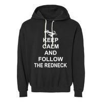 Keep Calm and Follow The Redneck Garment-Dyed Fleece Hoodie