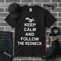 Keep Calm and Follow The Redneck Tall T-Shirt