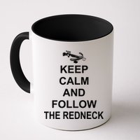 Keep Calm and Follow The Redneck Mug