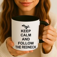 Keep Calm and Follow The Redneck Mug