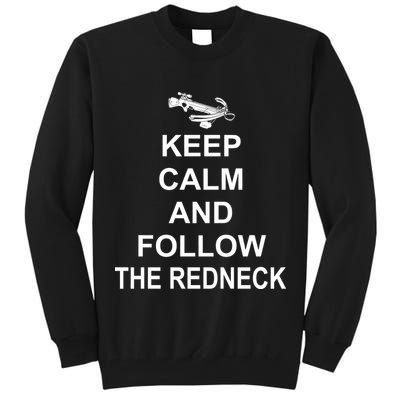 Keep Calm and Follow The Redneck Tall Sweatshirt