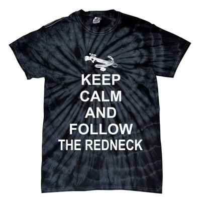 Keep Calm and Follow The Redneck Tie-Dye T-Shirt