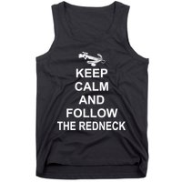 Keep Calm and Follow The Redneck Tank Top