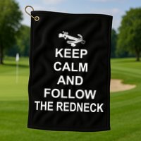 Keep Calm and Follow The Redneck Golf Towel