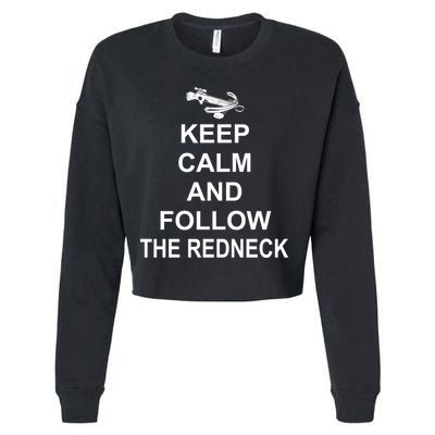 Keep Calm and Follow The Redneck Cropped Pullover Crew