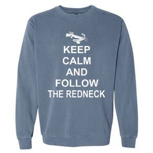 Keep Calm and Follow The Redneck Garment-Dyed Sweatshirt