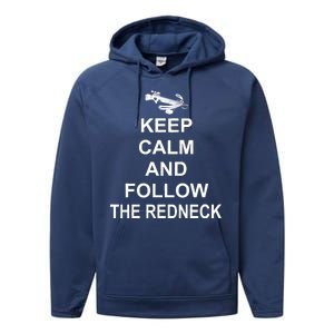 Keep Calm and Follow The Redneck Performance Fleece Hoodie