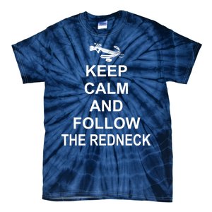 Keep Calm and Follow The Redneck Tie-Dye T-Shirt