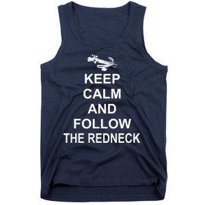 Keep Calm and Follow The Redneck Tank Top