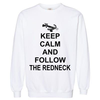 Keep Calm and Follow The Redneck Garment-Dyed Sweatshirt