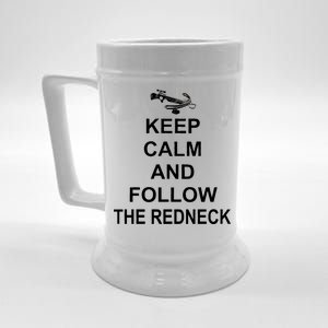 Keep Calm and Follow The Redneck Beer Stein