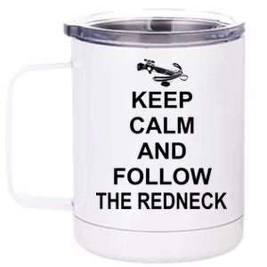 Keep Calm and Follow The Redneck 12 oz Stainless Steel Tumbler Cup