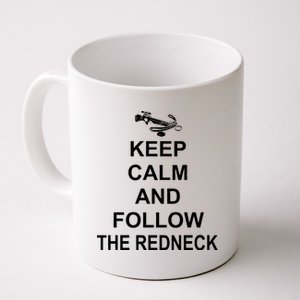 Keep Calm and Follow The Redneck Coffee Mug