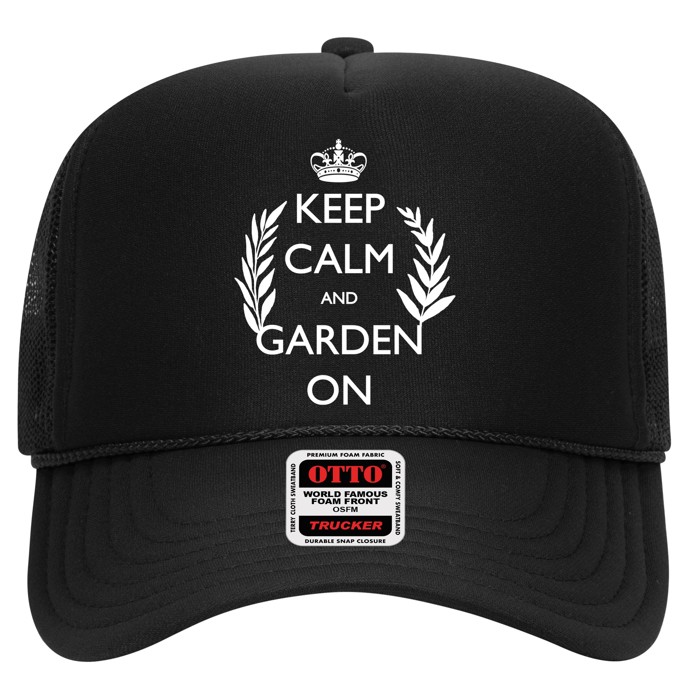 Keep Calm And Garden On Hat