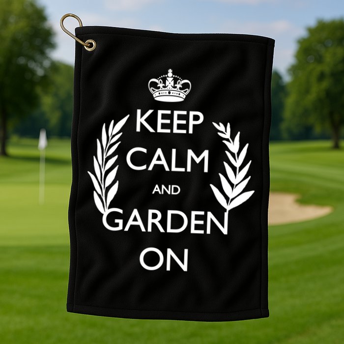 Keep Calm And Garden On Golf Towel