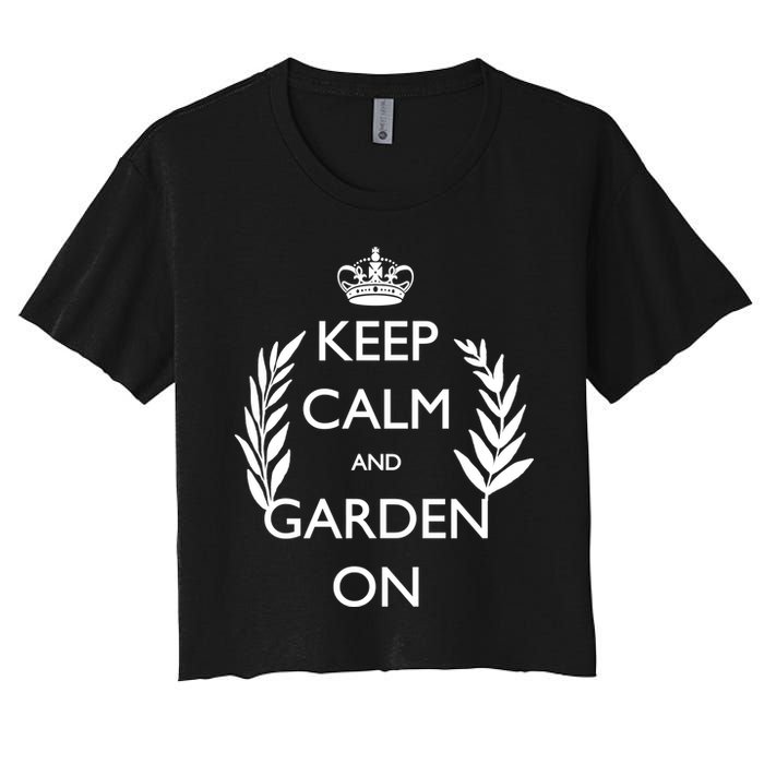 Keep Calm And Garden On Women's Crop Top Tee