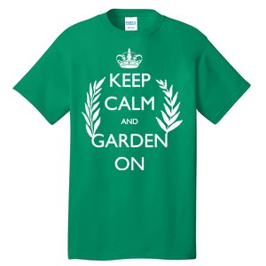 Keep Calm And Garden On Tall T-Shirt