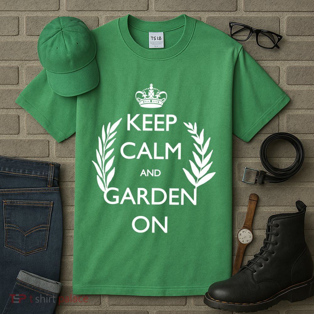 Keep Calm And Garden On Tall T-Shirt