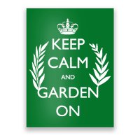 Keep Calm And Garden On Poster