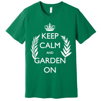 Keep Calm And Garden On Premium T-Shirt