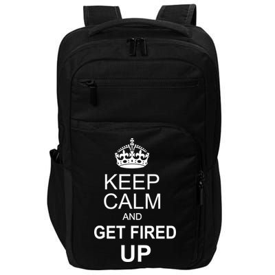 Keep Calm And Get Fired Up Impact Tech Backpack