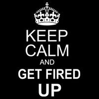 Keep Calm And Get Fired Up Backpack