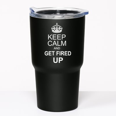 Keep Calm And Get Fired Up Tumbler