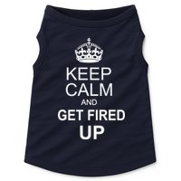 Keep Calm And Get Fired Up Doggie Tank