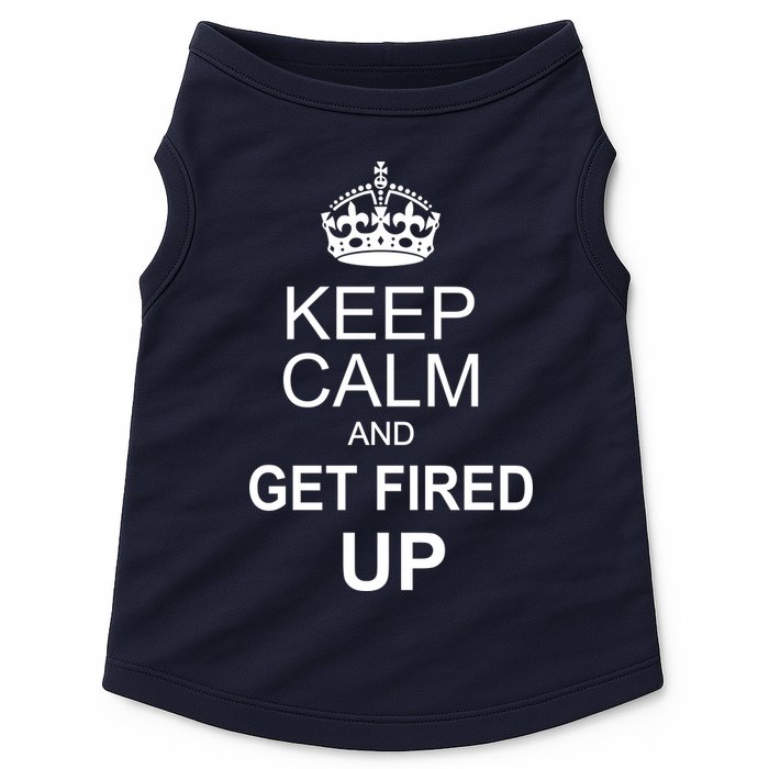 Keep Calm And Get Fired Up Doggie Tank