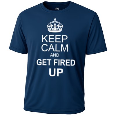 Keep Calm And Get Fired Up Performance Shirt