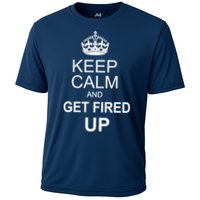 Keep Calm And Get Fired Up Performance Shirt