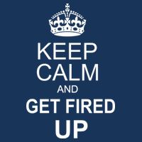 Keep Calm And Get Fired Up Hoodie