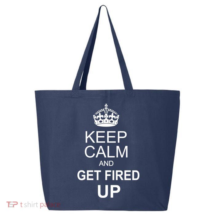 Keep Calm And Get Fired Up 25L Jumbo Tote