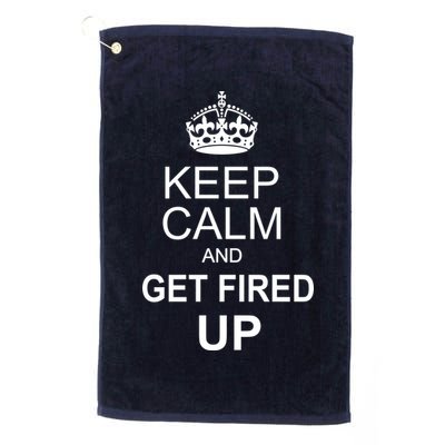 Keep Calm And Get Fired Up Golf Towel