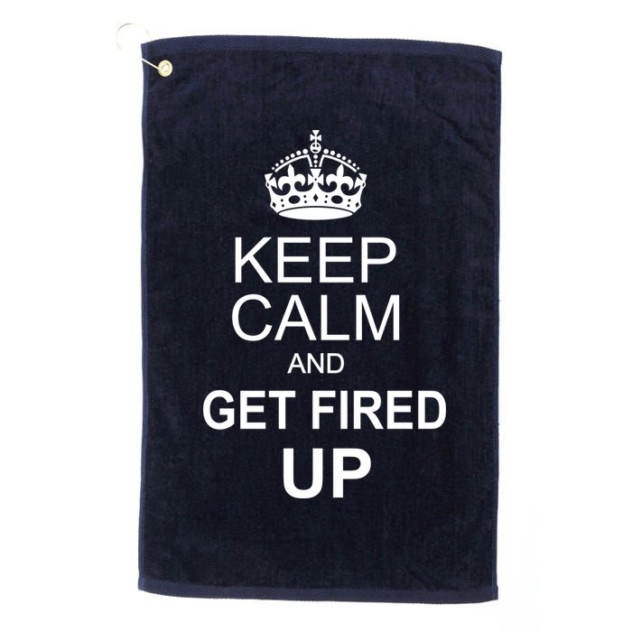 Keep Calm And Get Fired Up Golf Towel