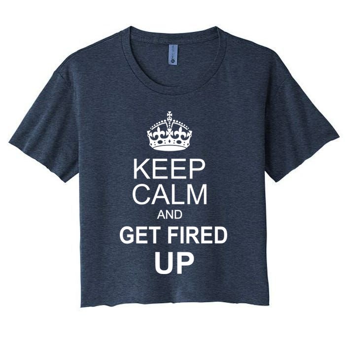 Keep Calm And Get Fired Up Crop Top