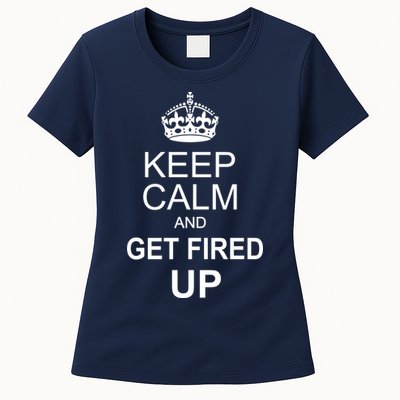Keep Calm And Get Fired Up Womens T-Shirt