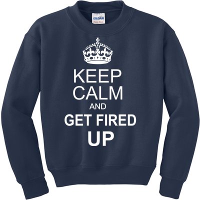 Keep Calm And Get Fired Up Kids Sweatshirt