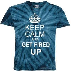 Keep Calm And Get Fired Up Kids Tie-Dye T-Shirt