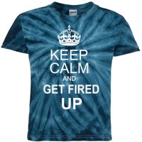 Keep Calm And Get Fired Up Kids Tie-Dye T-Shirt