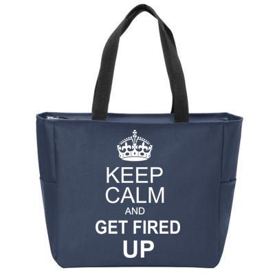 Keep Calm And Get Fired Up Zip Tote Bag
