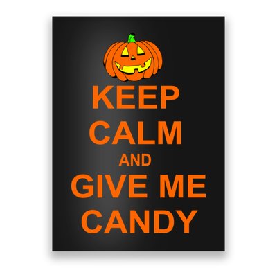 Keep Calm and Give Me Candy Poster