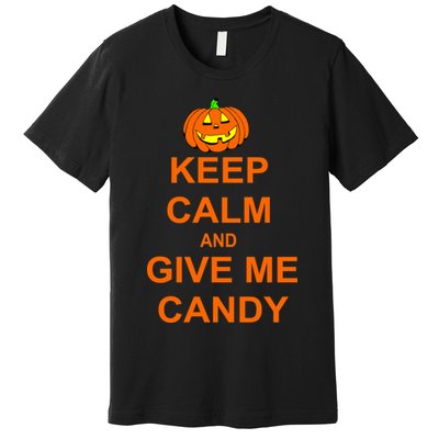 Keep Calm and Give Me Candy Premium T-Shirt