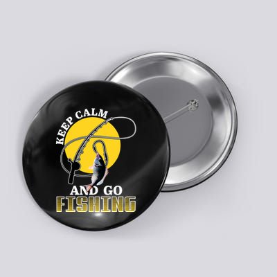 Keep Calm and Go Fishing Button