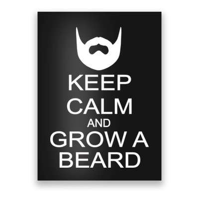 Keep Calm and Grow a Beard Poster
