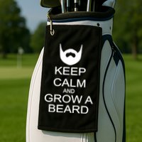 Keep Calm and Grow a Beard Golf Towel