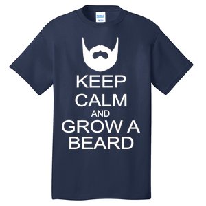 Keep Calm and Grow a Beard Tall T-Shirt