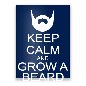 Keep Calm and Grow a Beard Poster