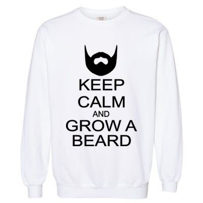 Keep Calm and Grow a Beard Garment-Dyed Sweatshirt