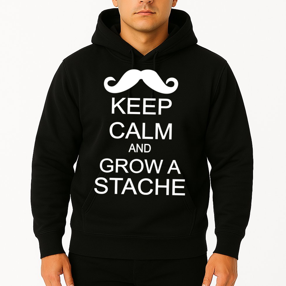 Keep Calm and Grow A Stache Hoodie